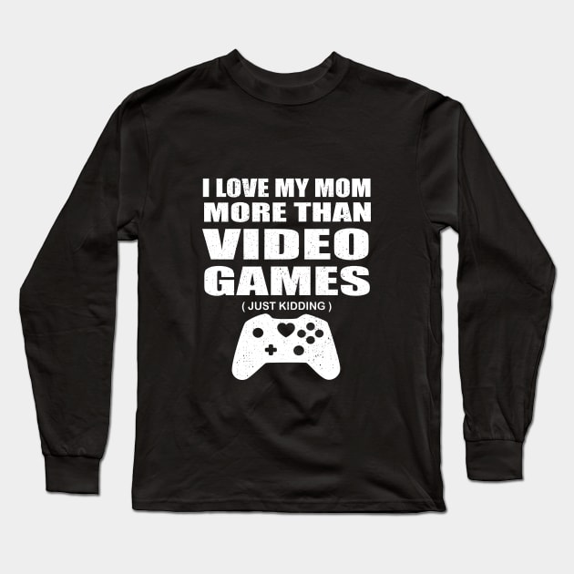 I Love My Mom Video Gamer,Valentines Day Gift Boys Kids, Mother's Day Long Sleeve T-Shirt by designs4up